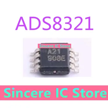 ADS8321 ADS8321E ситопечат А21 MSOP8 чип внесени от аналогово-цифров преобразувател на напълно нов чип