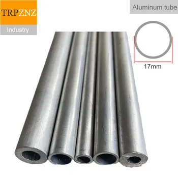 Алуминиева тръба OD17mm 6061, външен диаметър 17 мм, вътрешен диаметър от 15 м 12 мм, 7 мм, кухи алуминиеви тръби, тръби от сплав на алуминий
