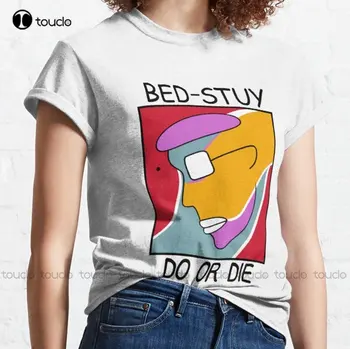 Тениска Bed Stuy Do Or Die, Класическа Тениска На поръчка Aldult, Тийнейджърката Тениска Унисекс С Дигитален Печат, Модни Забавно Новост Xs-5Xl